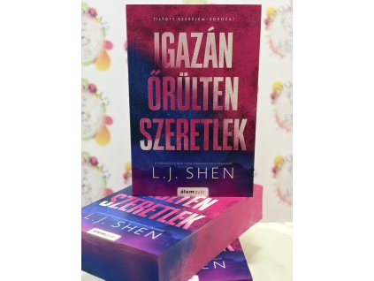 Igazán őrülten szeretlek - (Különleges kiadás) L.J. Shen