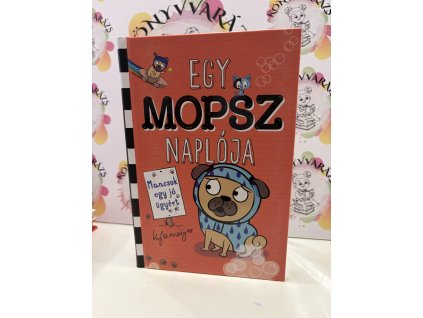 Egy mopsz naplója - Mancsok egy jó ügyért Kyla May 3.