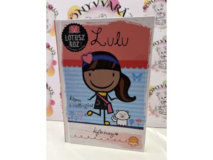 Lulu - Éljen a csillogás! - Lótusz köz 3. Kyla May