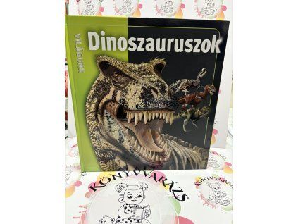 Dinoszauruszok - Világunk