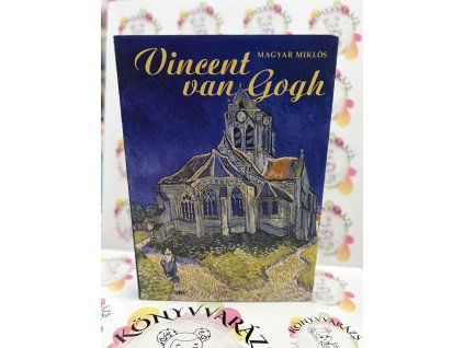 Vincent van Gogh Magyar Miklós