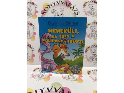 Menekülj, ha éhes a Poliposzaurusz! Geronimo Stilton