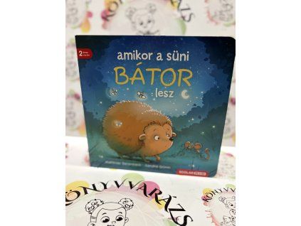 Amikor a süni bátor lesz Sandra Grimm