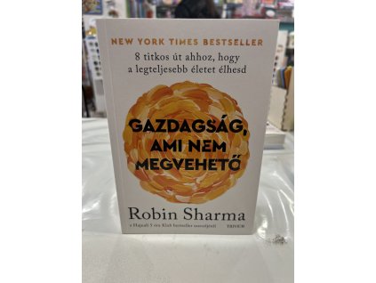 Robin Sharma: Gazdagság, ami nem megvehető