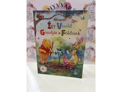 Micimackó: Így viseld gondját a Földnek