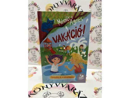 Vakáció! - Levendula és Varázsmacska Mészöly Ágnes