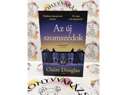 Az új szomszédok Claire Douglas