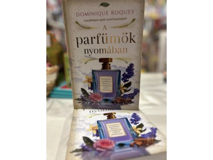Dominique Roques: A pafümök nyomában