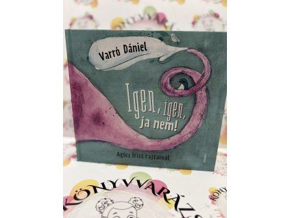 Igen, igen, ja nem Varró Dániel