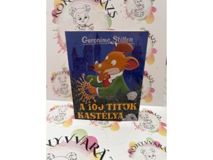 A 100 titok kastélya Geronimo Stilton