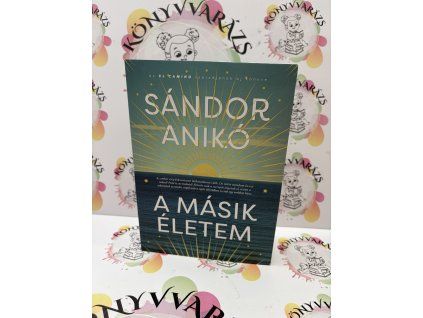 A másik életem Sándor Anikó
