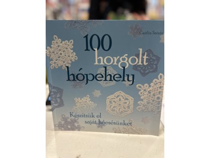 Caitlin Sainio: 100 horgolt hópehely - Készítsük el saját hóesésünket