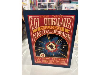 Simon Tamás: Égi útikalauz csillagközi navigátoroknak - Hét plusz egy menő történet az univerzumról