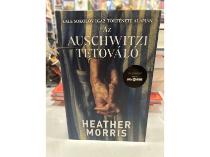 Heather Morris: Az auschwitzi tetováló