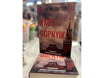 Viktor Jerofejev: A nagy gopnyik - Feljegyzések az élő és halott Oroszországról