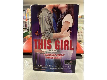 Colleen Hoover:This Girl - Ez a lány (Szívcsapás 3.)