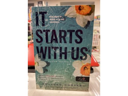 Colleen Hoover: It Starts With Us - Velünk kezdődik - puha kötés - It Ends With Us 2.