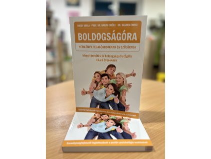 Boldogságóra kézikönyv pedagógusoknak és szülőknek – Identitásépítés és boldogságstratégiák 14-20 éveseknek
