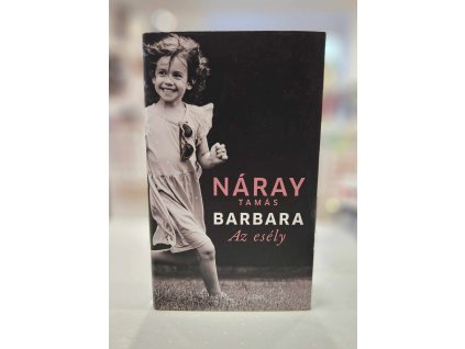 Náray Tamás: Barbara - Az esély (3. kötet)