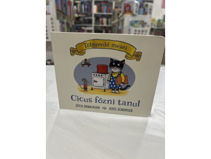 Julia Donaldson: Cicus főzni tanul - Tölgyerdő meséi