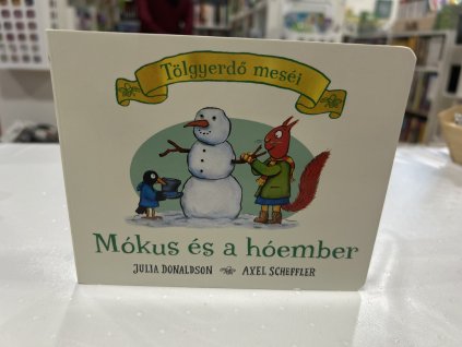 Julia Donaldson: Mókus és a hóember - Tölgyerdő meséi