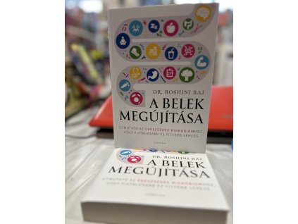 Dr.Roshini Raj: A belek megújítása - Útmutató az egészséges mikrobiomhoz, hogy fiatalosabb és fittebb lehess