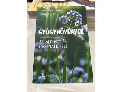 Frank Hecker  Katrin Hecker: Gyógynövények - Találd meg és használd fel!