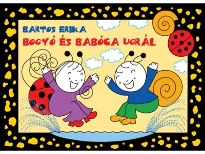 Bartos Erika: Bogyó és Babóca ugrál
