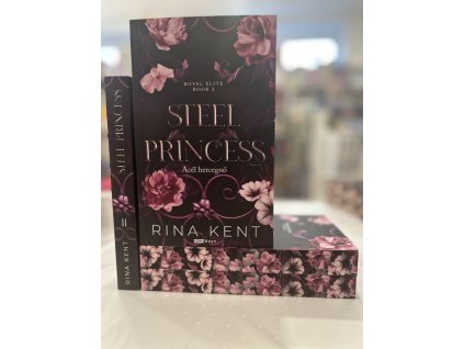Rina Kent: Steel Princess - Acél hercegnő - (Különleges kiadás)