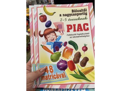 Piac - bölcsitől a nagycsoportig - Felkészítő foglalkoztató az iskolaérettséghez 2-5 éveseknek 48 matricával