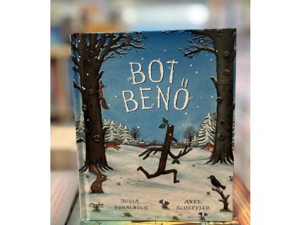 Julia Donaldson,Alex Scheffler: Bot Benő