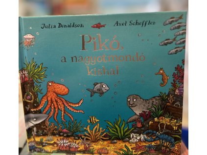 Julia Donaldson,Axel Scheffler: Pikó, a nagyotmondó kishal