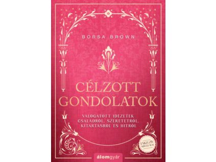 Célzott gondolatok - Válogatott idézetek családokról, szeretetről, kitartásról és hitről