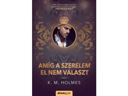 Amíg a szerelem el nem választ K. M. Holmes