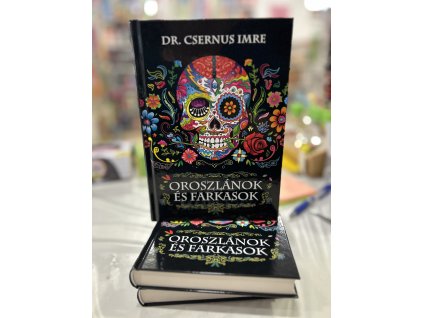 Oroszlánok és farkasok Dr. Csernus Imre