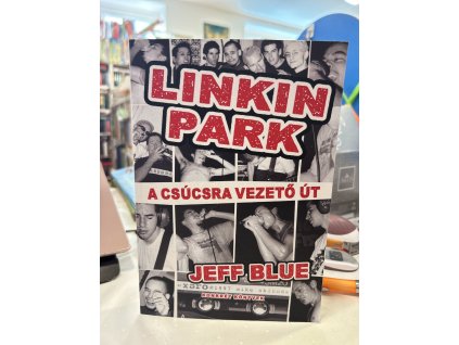 Linkin Park - A csúcsra vezető út Jeff Blue