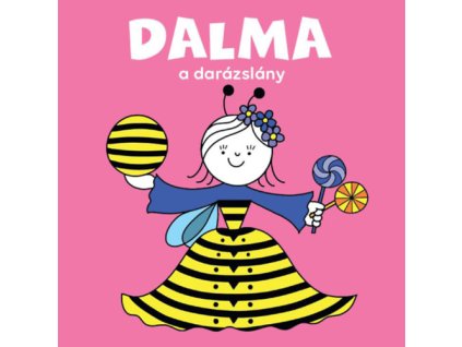 Dalma, a darázslány Bartos Erika