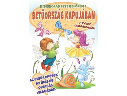 Betűország kapujában 5-7 éveseknek - Kisiskolás lesz belőlem