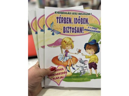 Térben, időben, biztosan! - 5-7 éves óvodásoknak - Kisiskolás lesz belőlem!