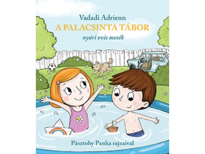 A Palacsinta tábor - Nyári ovis mesék Vadadi Adrienn