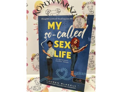 My So-Called Sex Life - Az úgynevezett szerelmi életem Lauren Blakely