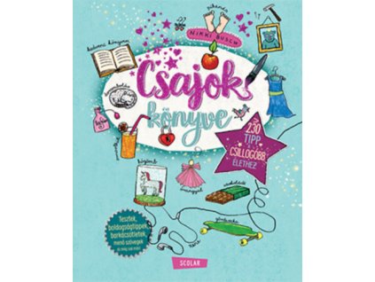 Csajok könyve - 230 tipp a csillogóbb élethez