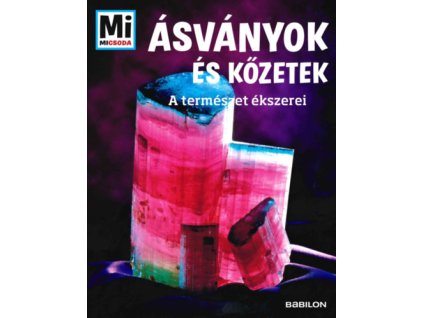 Ásványok és kőzetek - Mi Micsoda - A természet ékszerei Karin Finan