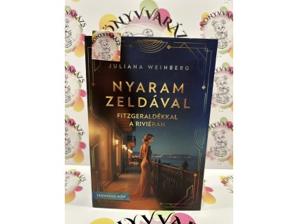 Nyaram Zeldával - Fitzgeraldékkal a Riviérán Juliana Weinberg