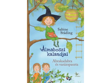 Abrakadabra és varázspaszta - Almaboszi kalandjai 1. Sabine Städing