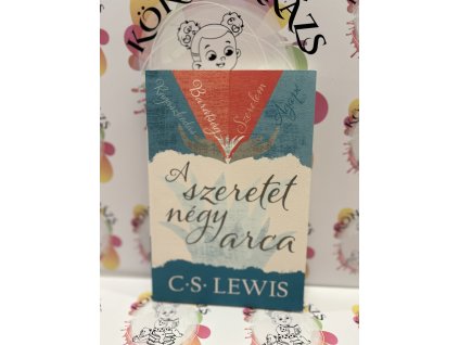 A szeretet négy arca C. S. Lewis