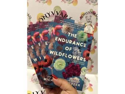 The Endurance of Wildflowers - A vadvirágok állhatatossága - (Különleges kiadás) Micalea Smeltzer