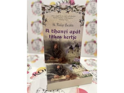 A tihanyi apát titkos kertje N. Fülöp Beáta
