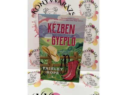 Kézben a gyeplő - Silver Pines Ranch-sorozat 1. Paisley Hope