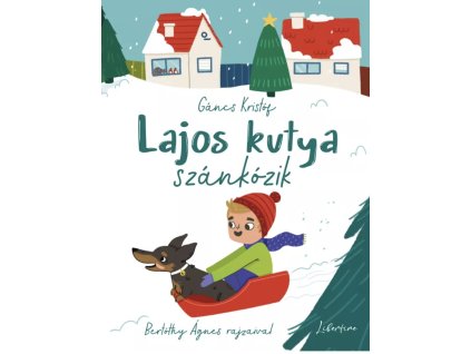 Gáncs Kristóf LAJOS KUTYA SZÁNKÓZIK